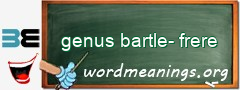 WordMeaning blackboard for genus bartle-frere